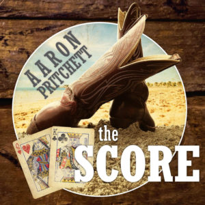 The Score - Aaron Pritchett